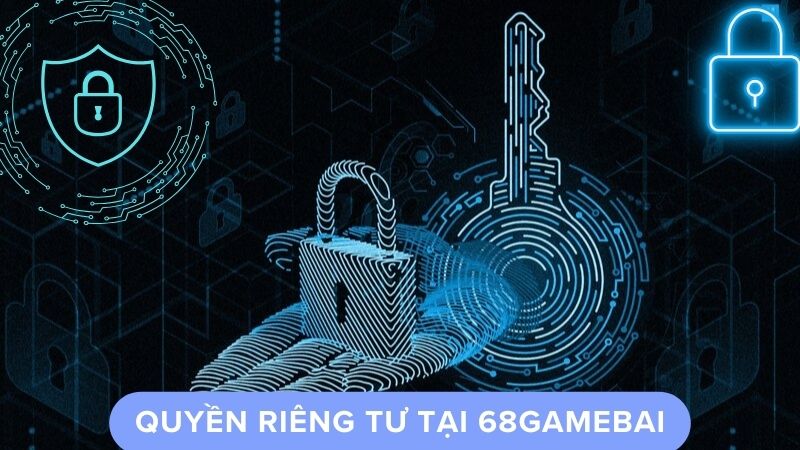 Quyền Riêng Tư Tại 68gamebai